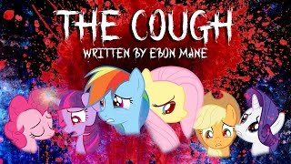 The Cough MLP Fanfic Reading Grimdark [upl. by Coates]