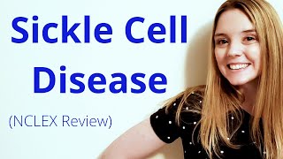 SICKLE CELL DISEASE SICKLE CELL ANEMIA  NCLEX REVIEW [upl. by Einnhoj797]