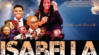 ISABELLA  A movie based on the book ISABELLAS TESTIMONY By Esther Adekoya [upl. by Ultan]