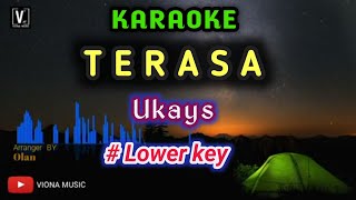 UKAYS  TERASA  KARAOKE  NADA RENDAH [upl. by Haidedej]