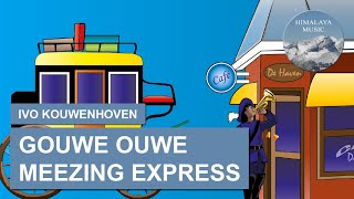 Gouwe Ouwe Meezing Express  Ivo Kouwenhoven  Himalaya Music [upl. by Bari]