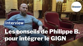 Les sept conseils de Philippe B  ancien opérationnel pour intégrer le GIGN [upl. by Drahsar]