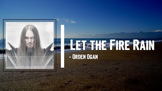 Orden Ogan  Let the Fire Rain Lyrics [upl. by Ynatsed217]