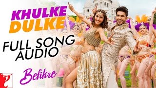 Khulke Dulke  Full Song Audio  Befikre  Ranveer Vaani  Gippy Harshdeep  Vishal and Shekhar [upl. by Antonie]