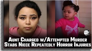 Babysitting Aunt Stabs 4yearold Niece Multiple Times Suffering Liver amp Lung Injuries [upl. by Latrell977]