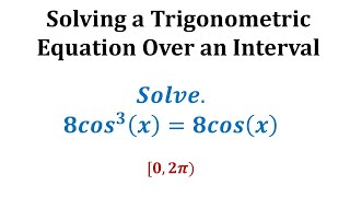 Solve a Trigonometric Function Over an Interval 8cos3x8cosx [upl. by Obelia]