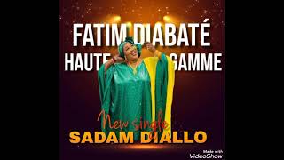 Fatim Diabaté Haute Gamme  Sadam Diallo [upl. by Cordelie]