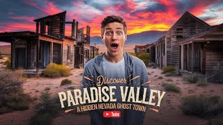 Discover Paradise Valley A Hidden Nevada Ghost Town [upl. by Anilrats534]