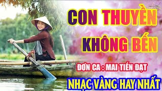 CON THUYỀN KHÔNG BẾN ➤Lk Nhạc Trữ Tình Bolero Hay Nhất Triệu View  Top 1 Thịnh Hành 1212 [upl. by Odetta]