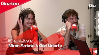 Elkarrizketa MIREN ARRIETA amp GARI URIARTEri  GU Gaztea [upl. by Hecker324]