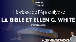 Horloge de lApocalypse La Bible et Ellen G White  Sabbat 22 Juin 2024  VISION DESPOIR TV [upl. by Burton]