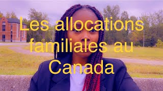 Les Allocations Familiales au Canada qui a droit [upl. by Zalea247]