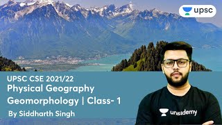 Geomorphology  Class 1  Physical Geography  UPSC CSEIAS Prelims 2021  Siddharth Singh [upl. by Octavius]