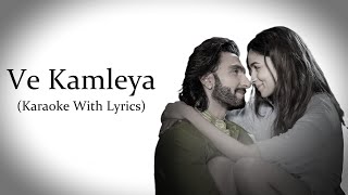 Ve Kamleya  Rocky Aur Rani Kii Prem Kahaani  Karaoke With Lyrics [upl. by Eniluj]