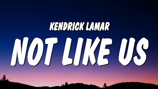 Kendrick Lamar  Not Like Us Lyrics Drake Diss [upl. by Anyal]