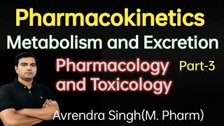 Pharmacokinetics Part3 Metabolism and Excretion by Avrendra Singh MPharm [upl. by Iaj]