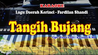 LAGU KERINCI  TANGIH BUJANG  KARAOKE [upl. by Arak]