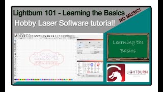 💡 Lightburn 101  Learning Hobby Laser Software The ORIGINAL and still the best introduction [upl. by Baylor781]