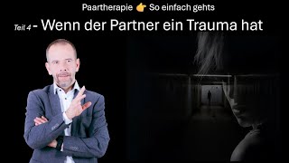 Wenn der Partner ein Trauma hat  Teil 4  Paartherapie trotz Borderline [upl. by Eiramave20]