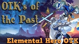 Yugioh OTKs of the Past  Elemental Hero OTK [upl. by Trebloc77]