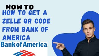 How to Get a Zelle QR Code from Bank of America l S M TECH [upl. by Judi]