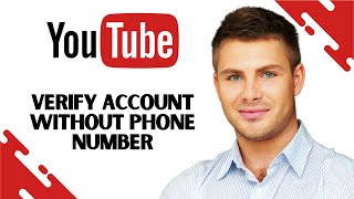 How to Verify Youtube Account Without Phone Number FULL GUIDE [upl. by Yeslaehc456]