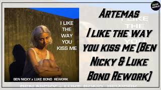 Artemas  I like the way you kiss me Ben Nicky amp Luke Bond Rework [upl. by Jaymie]