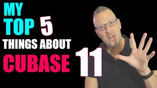 🔴 My TOP 5 Things About CUBASE 11  Worth The Upgrade [upl. by Aubyn]