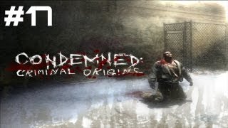 Lets Play Condemned Criminal Origins  Part 17 [upl. by Resay]