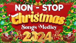 Best Non Stop Christmas Songs Medley 2024🎅🏼Nonstop Christmas Medley Mix🎄Best Christmas Songs 2024 [upl. by Eam]