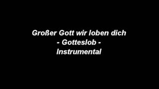 Großer Gott wir loben dich  Orgel Instrumental [upl. by Nessah]