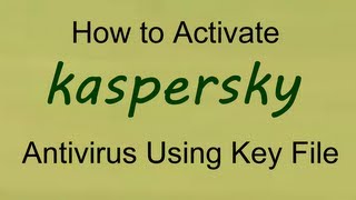 How to activate Kaspersky Antivirus using Key File [upl. by Anirac]