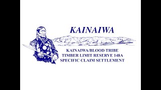 KainaiwaBlood Tribe Timber Limit Reserve 148A Specific Claim Settlement Ratification Vote Oct 523 [upl. by Ahsayn]