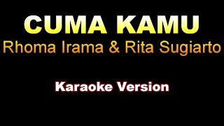 Rhoma Irama amp Rita Sugiarto  CUMA KAMU  Karaoke Version [upl. by Ecnarual742]