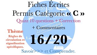 Fiches Écrites Permis C Thème Règles de circulation et signalisation spécifiques 1620 [upl. by Ruhtracam]