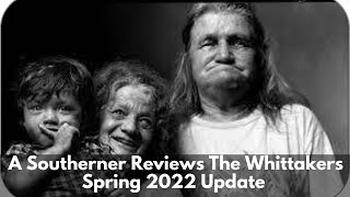 A Southerner Reacts Whittaker FamilySpring 2022 Update [upl. by Ahseia]