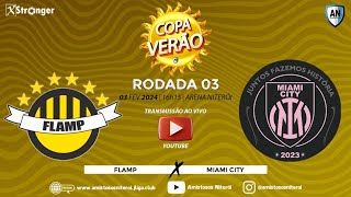 COPA VERÃO 2024  FLAMP X MIAMI CITY  RODADA 03 [upl. by Oibirot159]