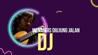 DJ REMIX TERBARU  DI UJUNG JALAN  fullBass ASLI 2024 [upl. by Perr712]