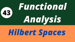 Hilbert Spaces  Functional Analysis Lecture 43 [upl. by Parthinia877]