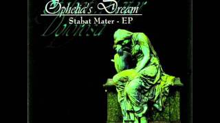 OPHELIAS DREAM  Stabat Mater Dolorosa [upl. by Freeland]