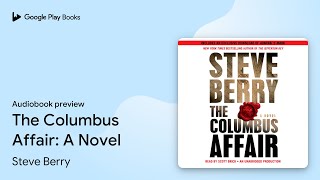 The Columbus Affair A Novel by Steve Berry · Audiobook preview [upl. by Gian230]