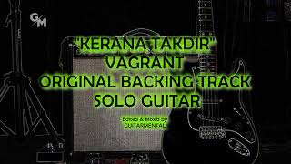 VAGRANT  KERANA TAKDIR  SOLO BACKING TRACK [upl. by Iegres]