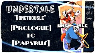 UNDERTALE Bonetrousle  Original English Lyrics Prologue to Papyrus [upl. by Aihsena]