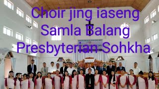 Choir Ka jing iaseng Samla Balang Presbyterian Sohkha Youth Sunday [upl. by Yettie937]