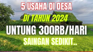 5 PELUANG USAHA DI DESA MODAL KECIL UNTUNG BESAR DI TAHUN 2024  IDE BISNIS DI KAMPUNG [upl. by Neroc]