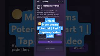 Unlock Moonbeams Potential  Part 1  Tapswap Video Code [upl. by Conte163]