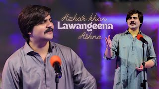 LAWANGEENA ASHNA  AZHAR KHAN  PASHTO NEW SONG 2024  HUNAR TV  OFFICIAL MUSIC VIDEO [upl. by Sherlock]