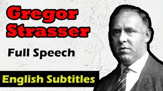 Gregor Strasser  1932 Address Ideological Foundations of National Socialism [upl. by Yknip]