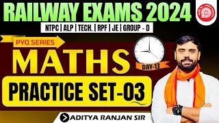 🔴Railway Exams 2024  Practice Set 03🔥RAILWAY MATHS PYQ SERIES  BY ADITYA RANJAN SIR railway [upl. by Avlis863]