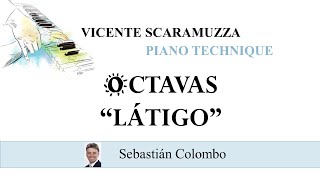 Scaramuzza Piano Technique  Octavas 8  Octavas quotlátigoquot [upl. by Ardnuat18]